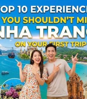 Top 10 Unmissable Experiences When Visiting Nha Trang for the First Time